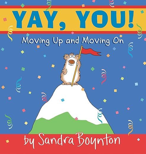 Yay, You! : Moving Up and Moving On     Hardcover – Picture Book, April 1, 2001 | Amazon (US)