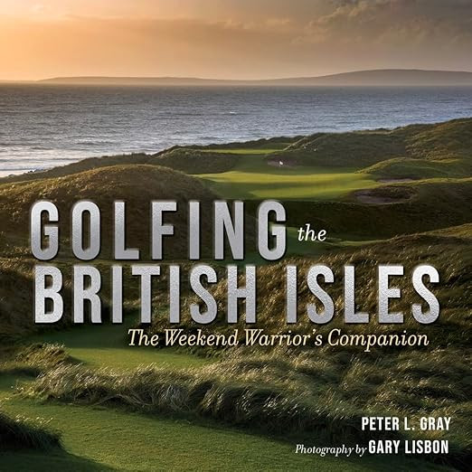 Golfing the British Isles: The Weekend Warrior's Companion | Amazon (US)