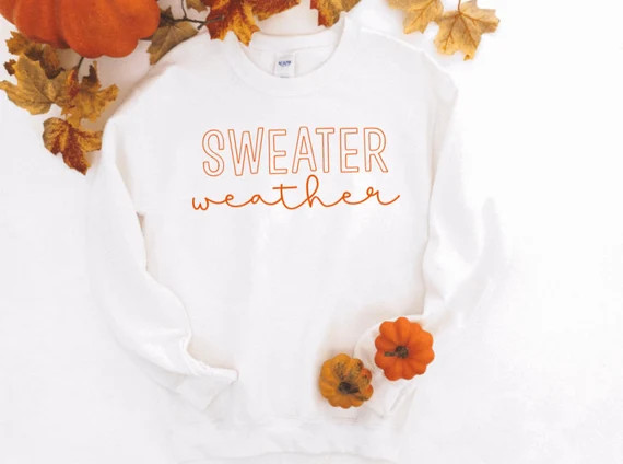 Sweater Weather Sweatshirt  Fall Sweatshirt  Sweater Weather | Etsy | Etsy (US)