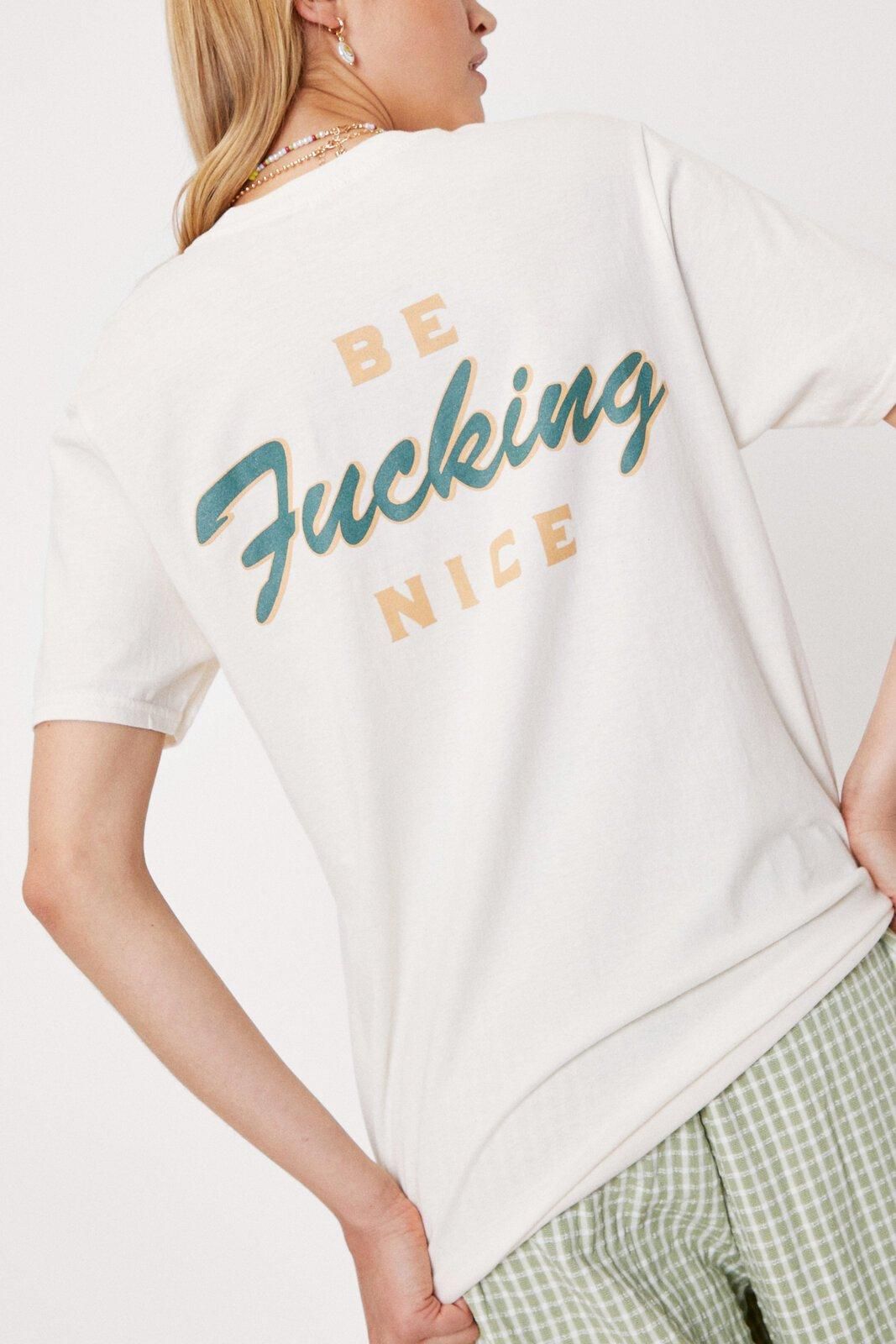 Be Fucking Nice Oversized Graphic T-Shirt | NastyGal (UK, IE)