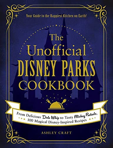 The Unofficial Disney Parks Cookbook: From Delicious Dole Whip to Tasty Mickey Pretzels, 100 Magi... | Amazon (US)
