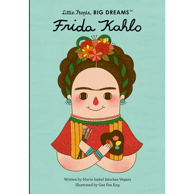 Frida Kahlo - (Little People, Big Dreams) by  Maria Isabel Sanchez Vegara (Hardcover) | Target