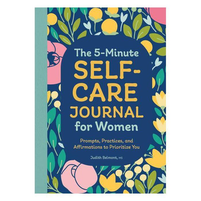 The 5-Minute Self-Care Journal for Women - by  Judith Belmont (Paperback) | Target