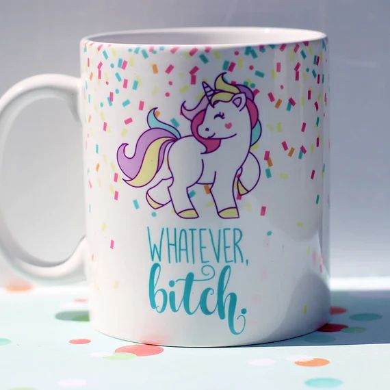 Whatever, bitch - Unicorn - Confetti wrap around mug - Color accent mug | Etsy (US)