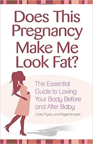 Does This Pregnancy Make Me Look Fat?: The Essential Guide to Loving Your Body Before and After B... | Amazon (US)