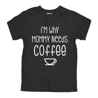 Im Why Mommy Needs Coffee-Toddler Short Sleeve Tee Mother's Day (Black - 3T) | Bed Bath & Beyond