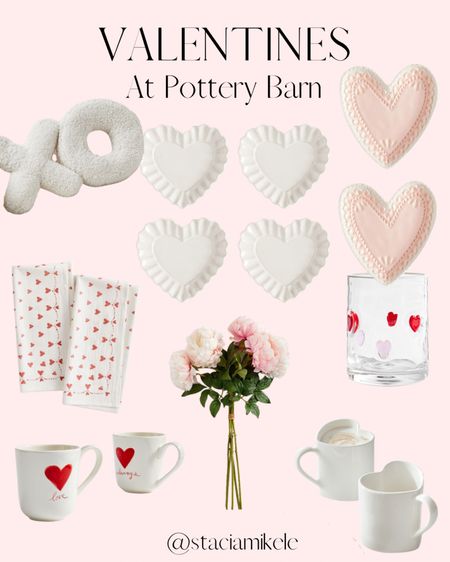Valentines at pottery barn
Heart plates 
Heart mugs 
Faux peonies 