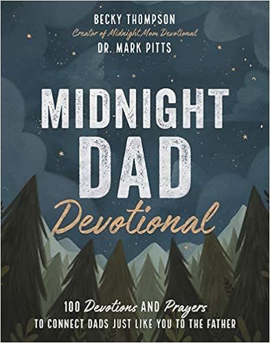 Midnight Dad Devotional: 100 Devotions and Prayers to Connect Dads Just Like You to the Father | Amazon (US)