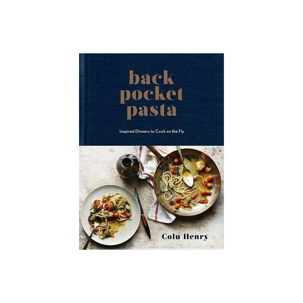 Back Pocket Pasta - by Colu Henry (Hardcover) | Target
