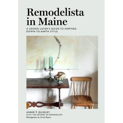 Remodelista in Maine - by  Annie Quigley (Hardcover) | Target