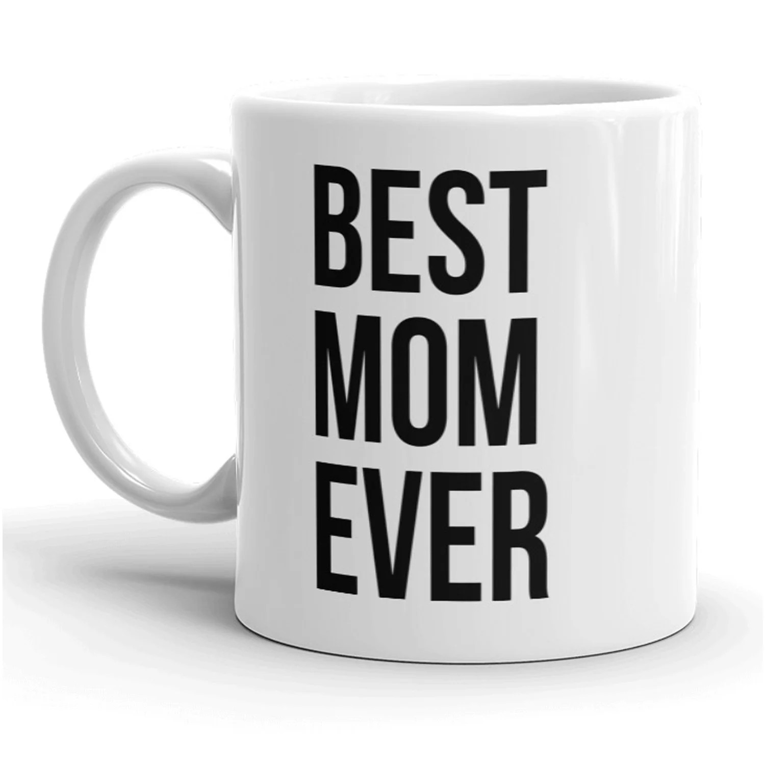 Best Mom Ever Mug Funny Mothers Day Coffee Cup - 11oz | Walmart (US)