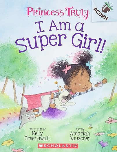 I Am a Super Girl : An Acorn Book (Princess Truly 1): Volume 1 (Princess Truly)     Paperback –... | Amazon (US)