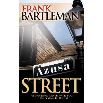 Azusa Street - by  Frank Bartleman (Paperback) | Target