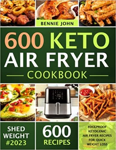 Keto Air Fryer Cookbook: 600 Foolproof Ketogenic Air Fryer Recipes For Quick Weight Loss (low car... | Amazon (US)