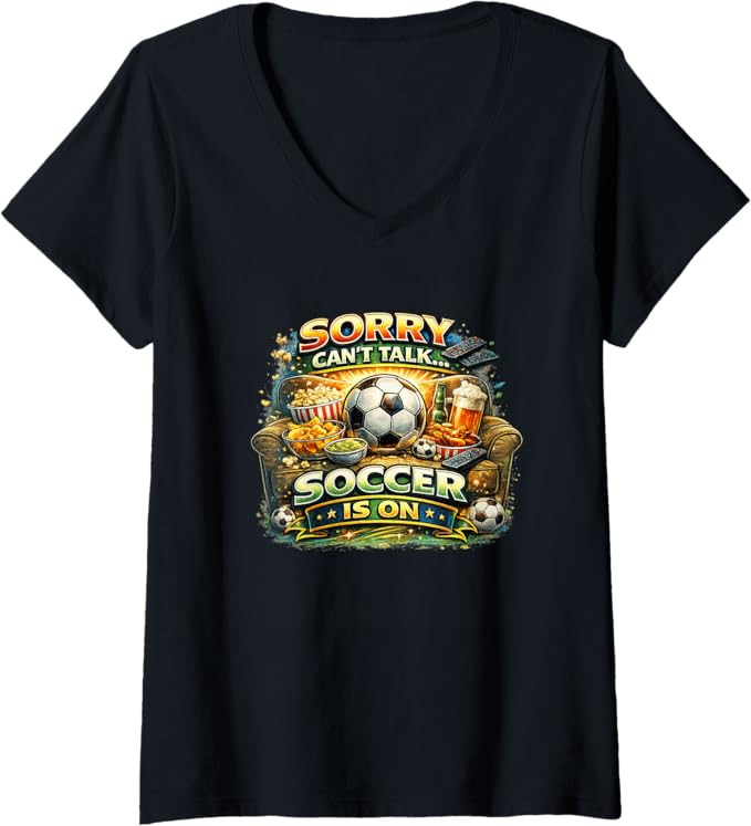 Women's Sorry Can’t Talk Soccer is On Funny Fan Game Day V-Neck T-Shirt | Amazon (US)
