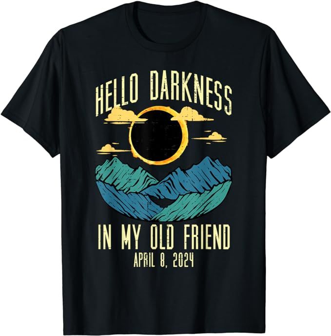 Hello Darkness My Old Friend 2024 Eclipse Men Women Kids T-Shirt | Amazon (US)
