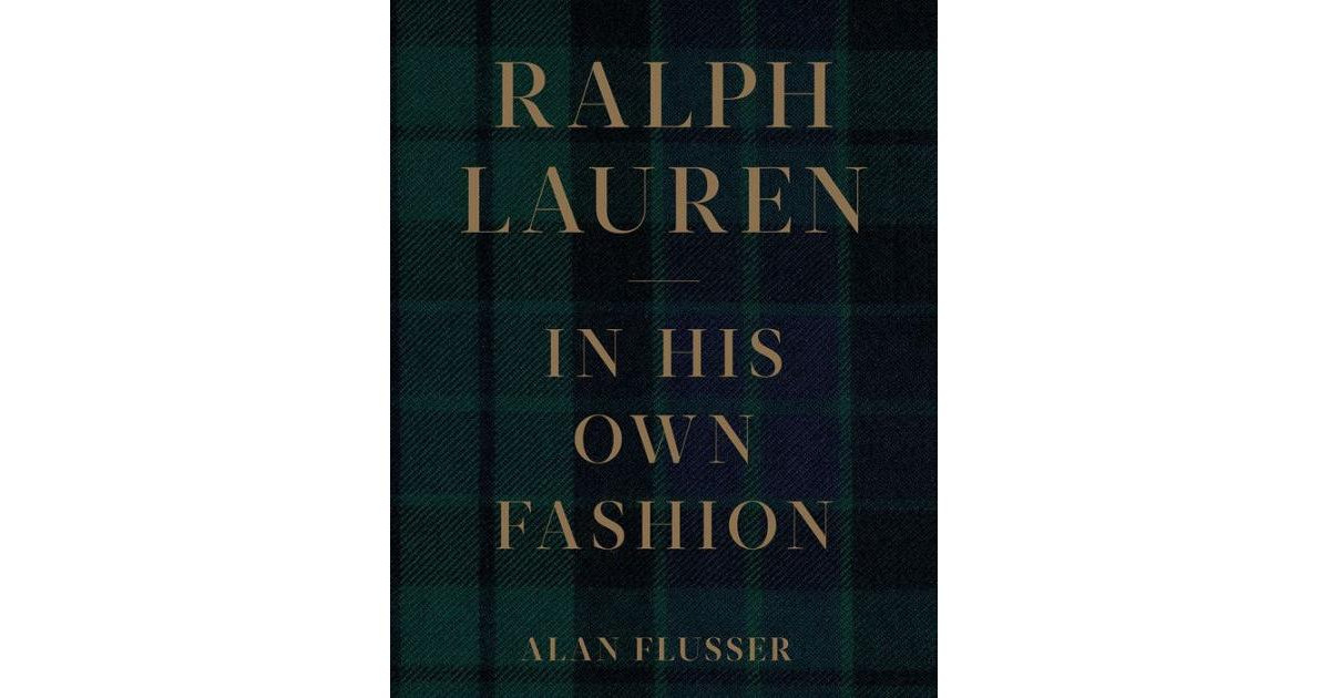 Ralph Lauren- In His Own Fashion by Alan Flusser | Macy's