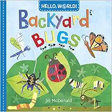 Hello, World! Backyard Bugs     Board book – Picture Book, February 14, 2017 | Amazon (US)