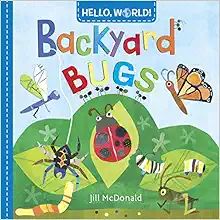 Hello, World! Backyard Bugs     Board book – Picture Book, February 14, 2017 | Amazon (US)