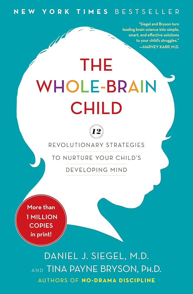 The Whole-Brain Child: 12 Revolutionary Strategies to Nurture Your Child's Developing Mind | Amazon (US)