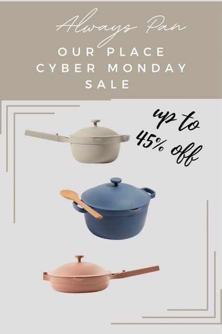 Our place always pan and other cookware and bakeware is up to 45% off for Cyber Monday. Bakeware, cookware, pan, pots, cast iron, non stick 

#LTKsalealert #LTKGiftGuide #LTKCyberweek