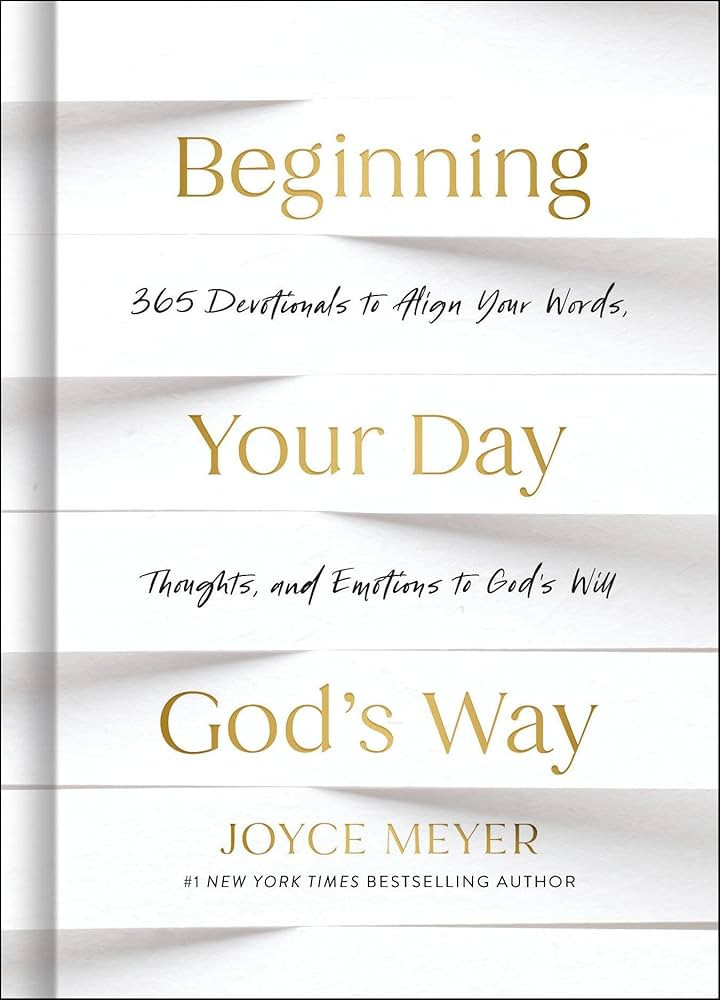 Beginning Your Day God’s Way: 365 Devotions to Align Your Words, Thoughts, and Emotions to God... | Amazon (US)