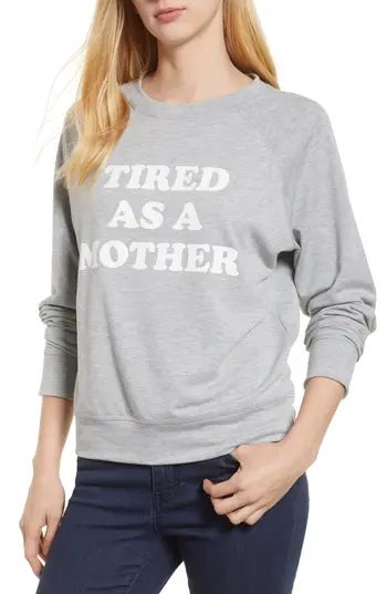 Women's Caslon Off-Duty Tired As A Mother Sweatshirt | Nordstrom