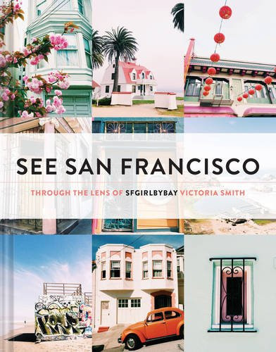 See San Francisco: Through the Lens of SFGirlbyBay | Amazon (US)