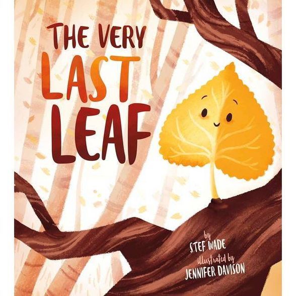 The Very Last Leaf - by  Stef Wade (Hardcover) | Target
