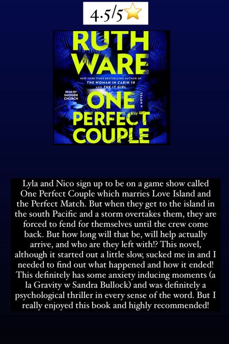 77. One perfect couple by Ruth Ware :: 4.5/5⭐️ Lyla and Nico sign up to be on a game show called One Perfect Couple which marries Love Island and the Perfect Match. But when they get to the island in the south Pacific and a storm overtakes them, they are forced to fend for themselves until the crew come back. But how long will that be, will help actually arrive, and who are they left with!? This novel, although it started out a little slow, sucked me in and I needed to find out what happened and how it ended! This definitely has some anxiety inducing moments (a la Gravity w Sandra Bullock) and was definitely a psychological thriller in every sense of the word. But I really enjoyed this book and highly recommended!

#LTKHome #LTKTravel