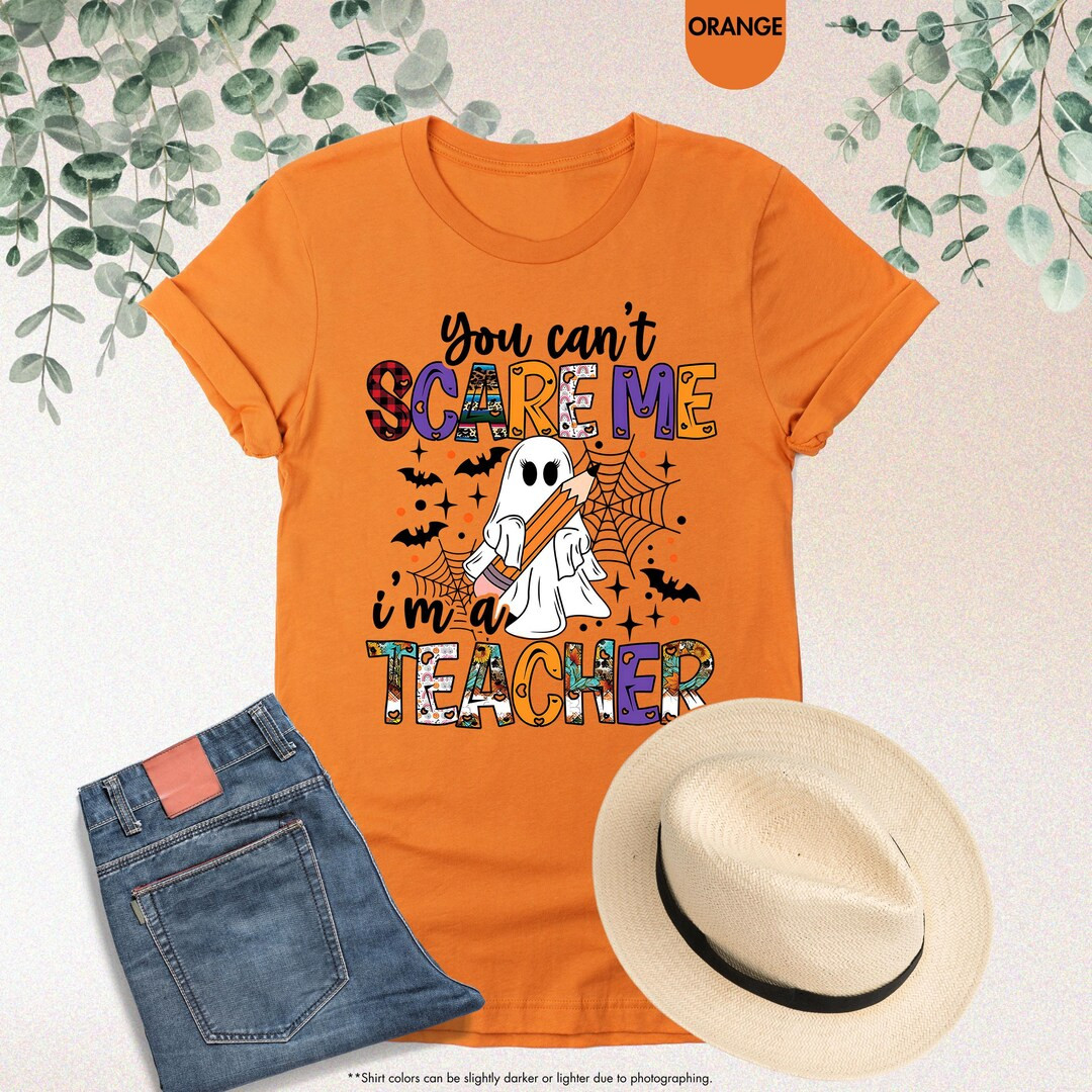 You Can't Scare Me I'm A Teacher Shirt, Halloween Teacher Tee, Best Teacher Shirt, Spooky Teacher... | Etsy (US)