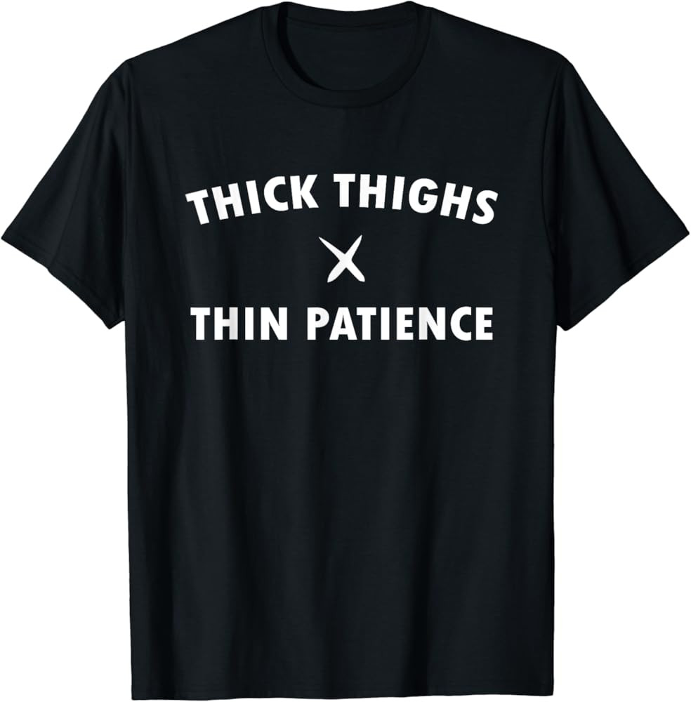 Thick Thighs Thin Patience Shirt | Amazon (US)