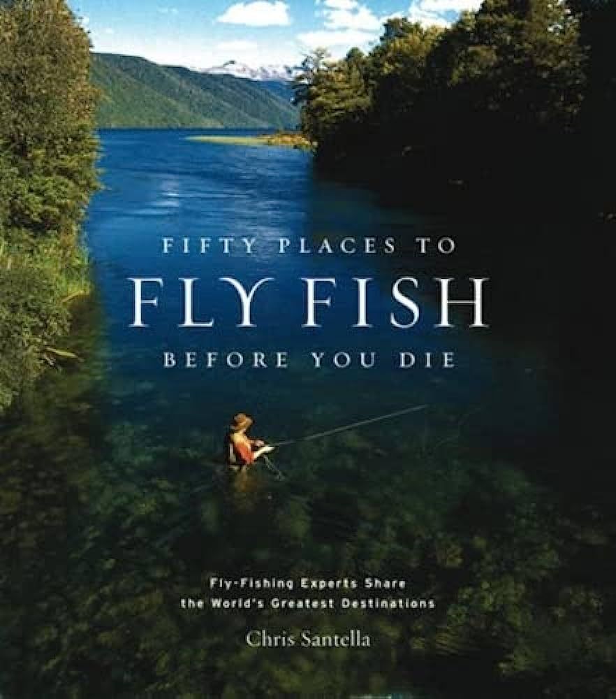 Fifty Places to Fly Fish Before You Die | Amazon (US)