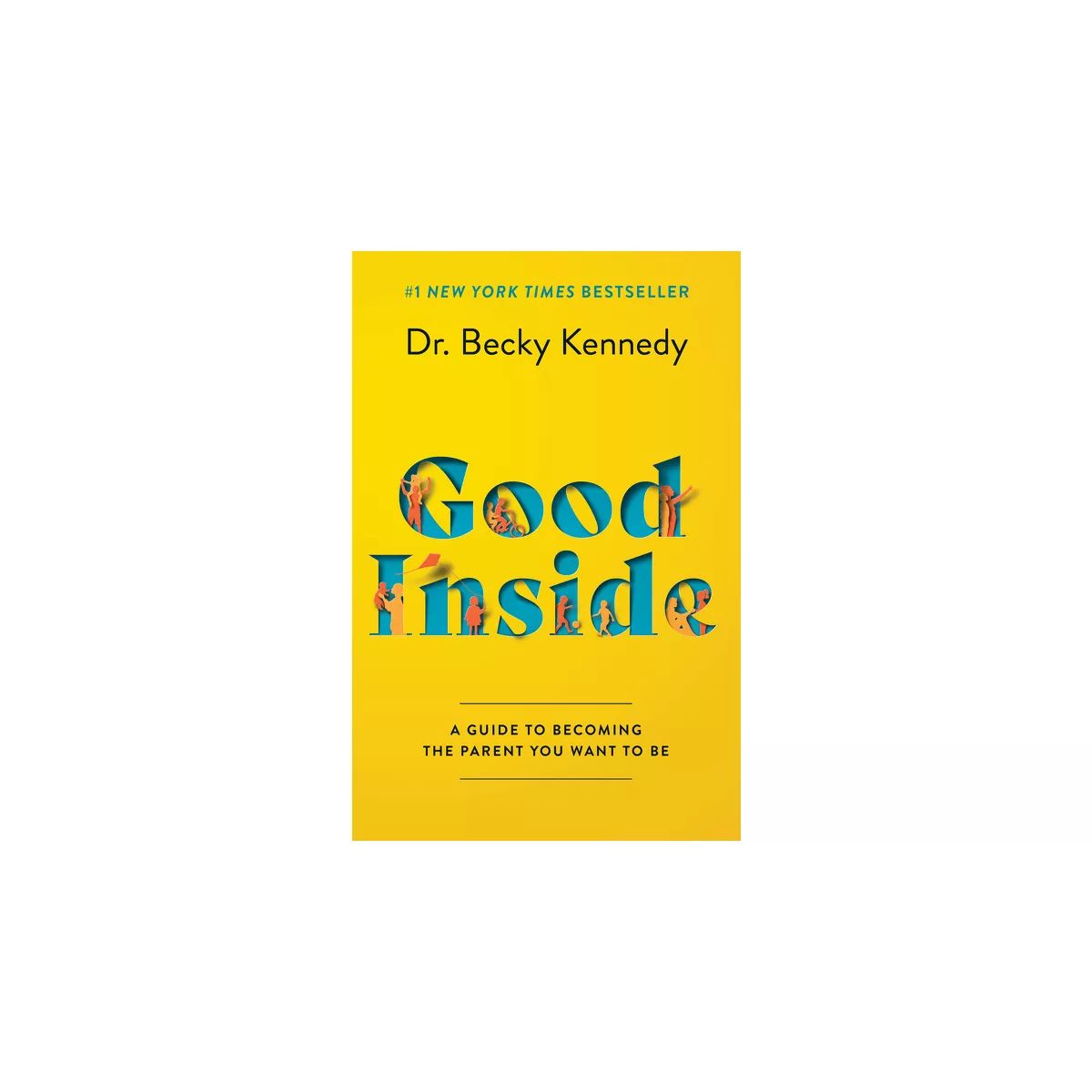 Good Inside - by  Becky Kennedy (Hardcover) | Target