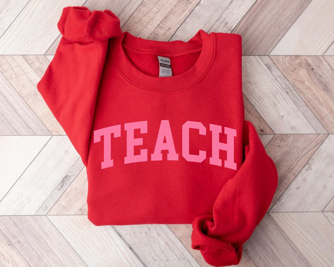 Teacher Sweatshirt Valentine Teach Sweatshirt Teacher Shirt - Etsy | Etsy (US)