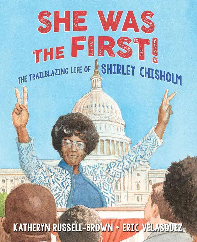 She Was the First!: The Trailblazing Life of Shirley Chisholm | Amazon (US)