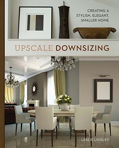 Upscale Downsizing: Creating a Stylish, Elegant, Smaller Home | Amazon (US)
