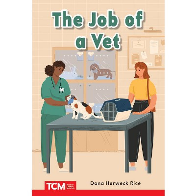 The Job of a Vet - (Decodable Books: Read & Succeed) by  Dona Herweck Rice (Paperback) | Target