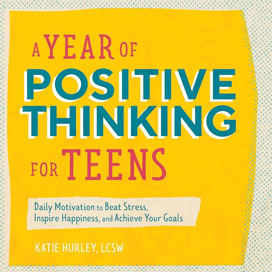 A Year of Positive Thinking for Teens: Daily Motivation to Beat Stress, Inspire Happiness, and Ac... | Amazon (US)