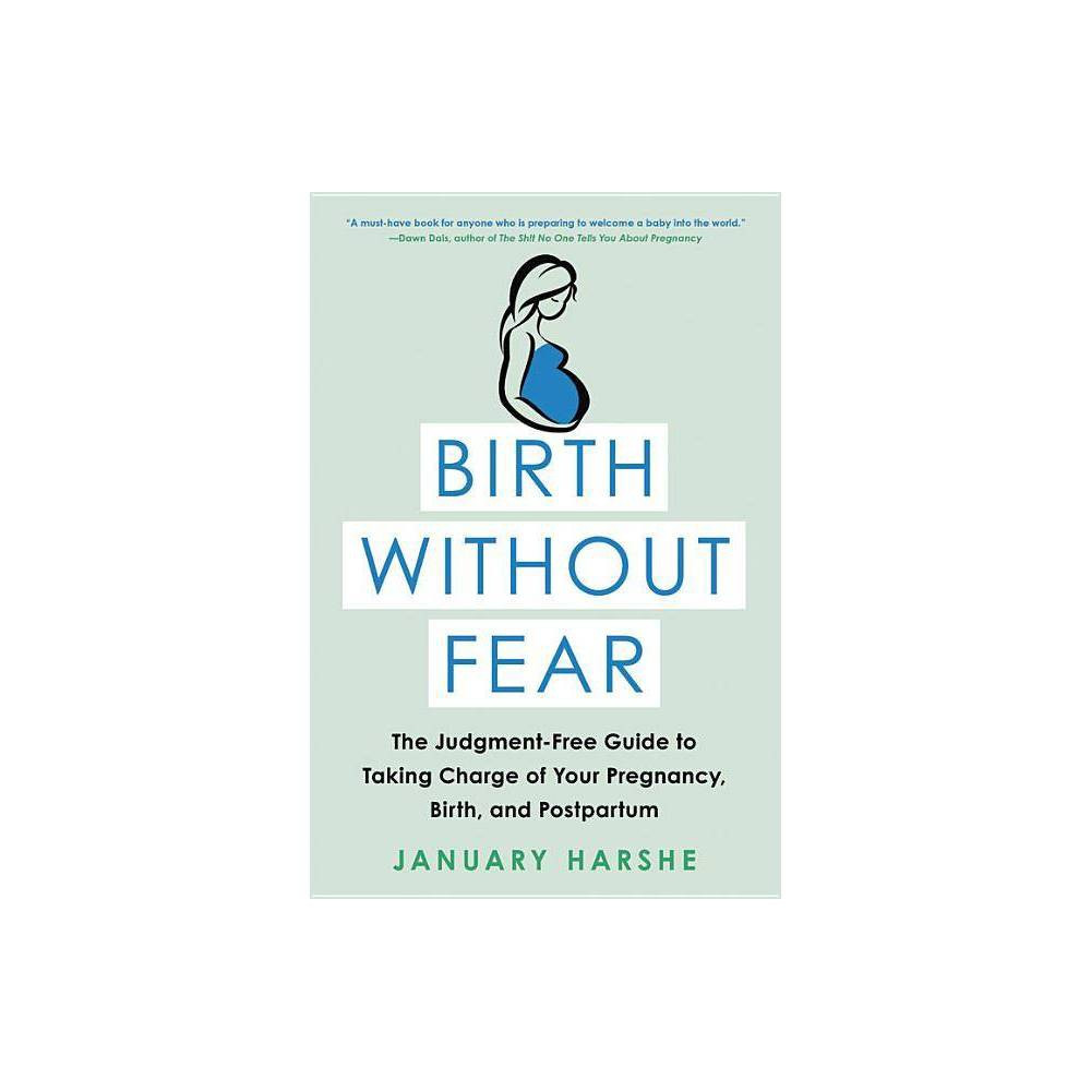Birth Without Fear - by January Harshe (Paperback) | Target