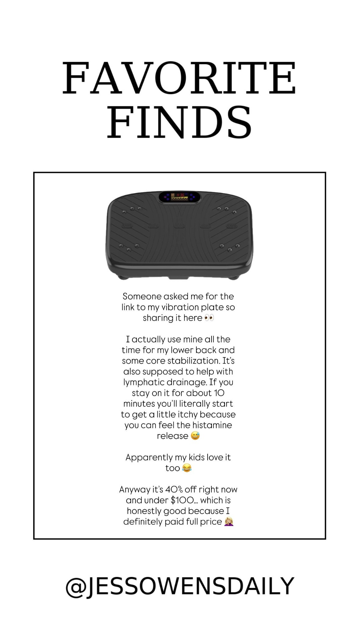 Someone asked for the link to this vibration plate so I figured I’d share it. I use mine for my lower back and core stabilization, and apparently it helps with lymphatic drainage too. My kids are also obsessed with it 😂 It’s 40% off right now and under $100 which is honestly good because I paid full price

#LTKfitnessgoals #LTKSaleAlert #LTKmomlife