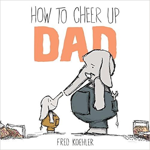 How to Cheer Up Dad    Hardcover – March 20, 2014 | Amazon (US)