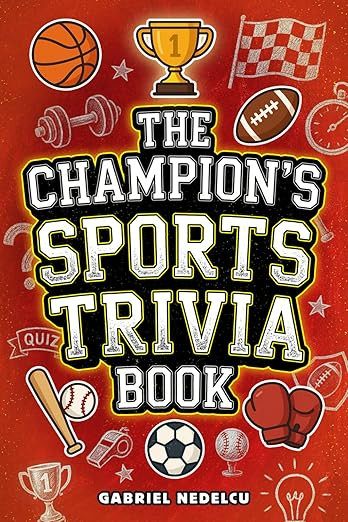 The Champion’s Sports Trivia Book: Amazing Quizzes, Fun Facts & Legendary Stories for Players, ... | Amazon (US)