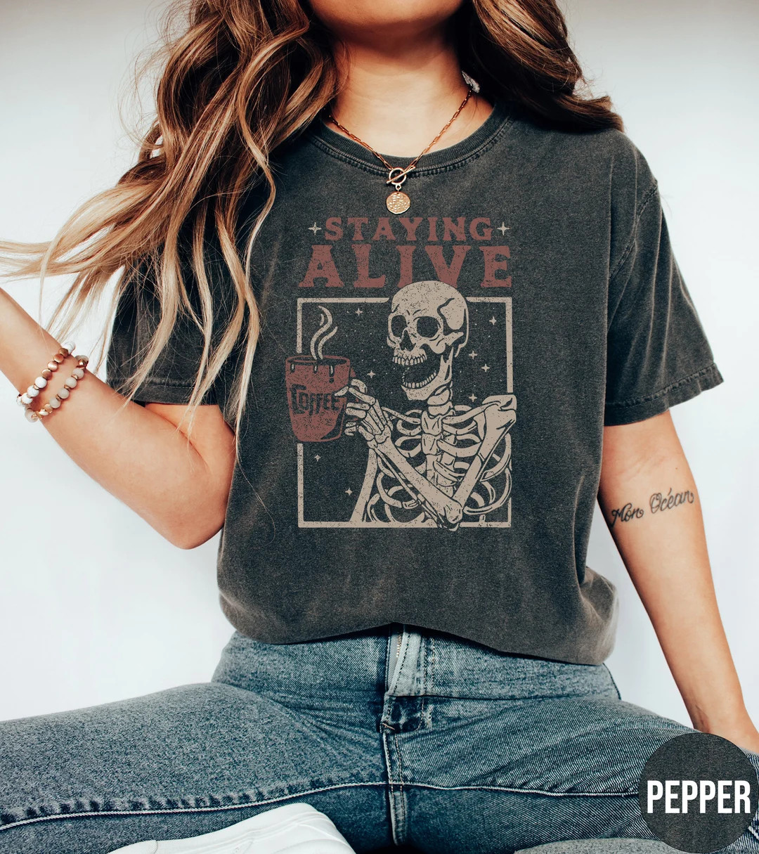 Staying Alive Coffee Lovers Funny Skeleton T-shirt Funny - Etsy | Etsy (US)