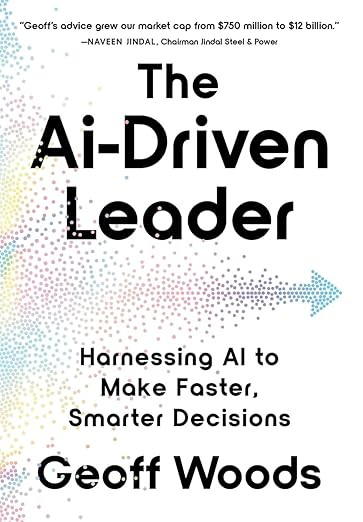 The AI-Driven Leader: Harnessing AI to Make Faster, Smarter Decisions | Amazon (US)