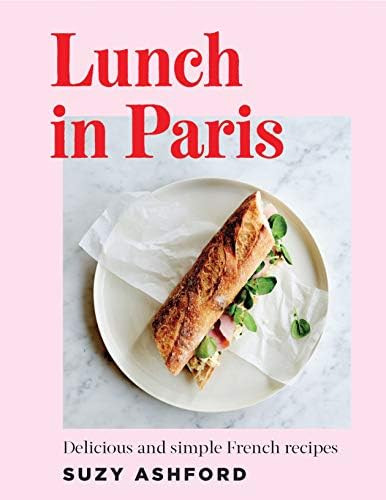 Lunch in Paris: Delicious and simple French recipes | Amazon (US)