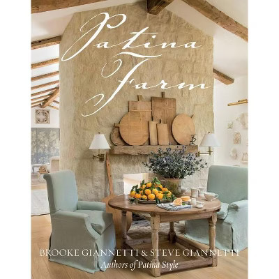 Patina Farm - by  Brooke Giannetti & Steve Giannetti (Hardcover) | Target