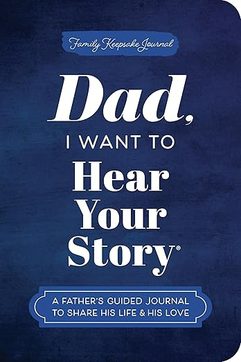Dad, I Want to Hear Your Story (Expanded Edition): A Father's Guided Journal to Share His Life & ... | Amazon (US)