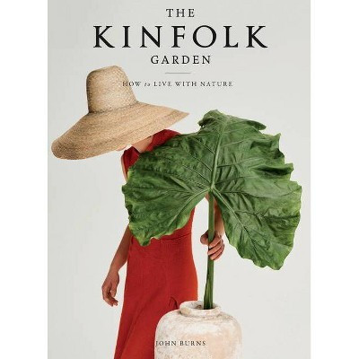 The Kinfolk Garden - by  John Burns (Hardcover) | Target