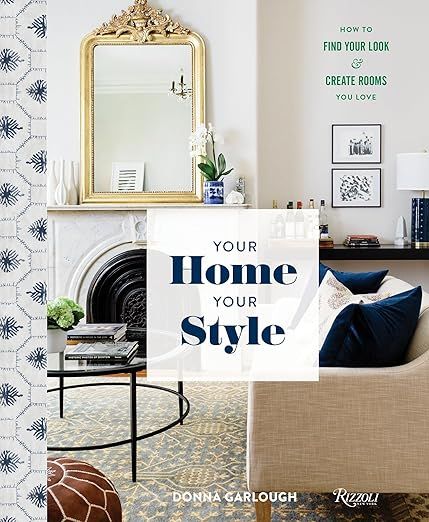 Your Home, Your Style: How to Find Your Look & Create Rooms You Love | Amazon (US)